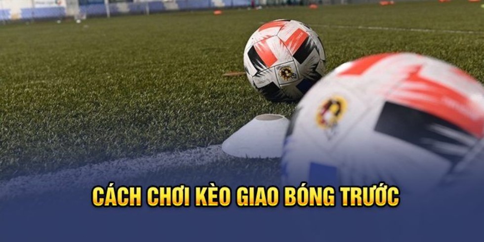 Những kèo giao bóng hiệu quả tại J88