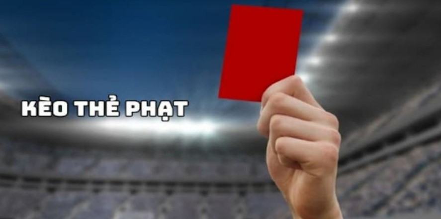 Phân loại kèo thẻ phạt phổ biến nhất